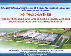 HỘI THẢO CHUYÊN ĐỀ: TRAO ĐỔI VỀ CÔNG NGHỆ XỬ LÝ NƯỚC ÁP DỤNG CHO GIAI ĐOẠN II CỦA NHÀ MÁY NƯỚC SÔNG ĐÀ